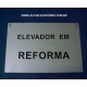 PLACA DE PVC ELEVADOR EM REFORMA