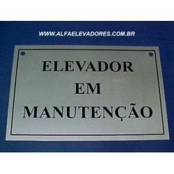 PLACA DE ALUMÍNIO DUPLA FACE ELEVADOR EM MANUTENÇÃO E ELEVADOR DESLIGADO