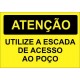 PLACA DE PVC ADESIVA 180 X 310 MM "UTILIZE A ESCADA DE ACESSO AO POÇO"