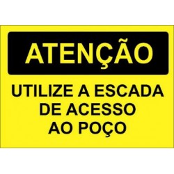 PLACA DE PVC ADESIVA 180 X 310 MM "UTILIZE A ESCADA DE ACESSO AO POÇO"